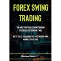 Forex Swing Trading The Most Profitable Swing Trading Strategies For Trading Forex